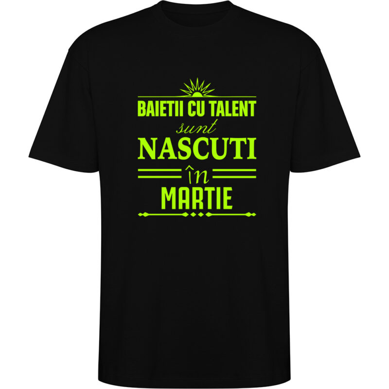 Tricou oversize Baietii cu talent nascuti in martie, Negru