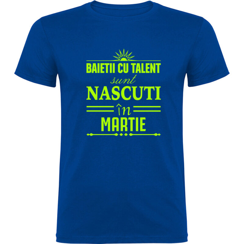 Tricou Baietii cu talent nascuti in martie, Albastru