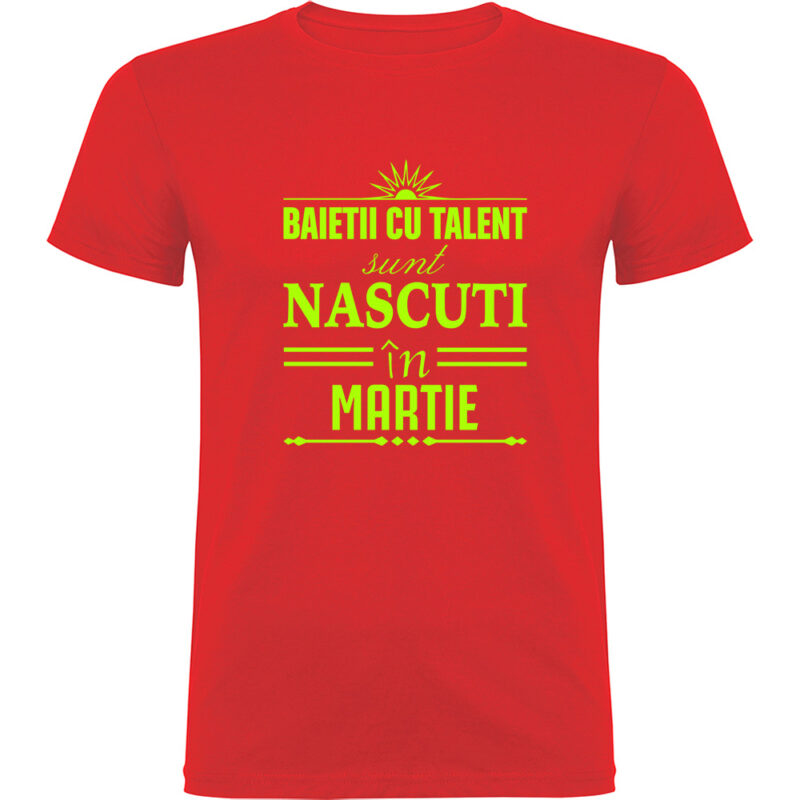 Tricou Baietii cu talent nascuti in martie, Roșu