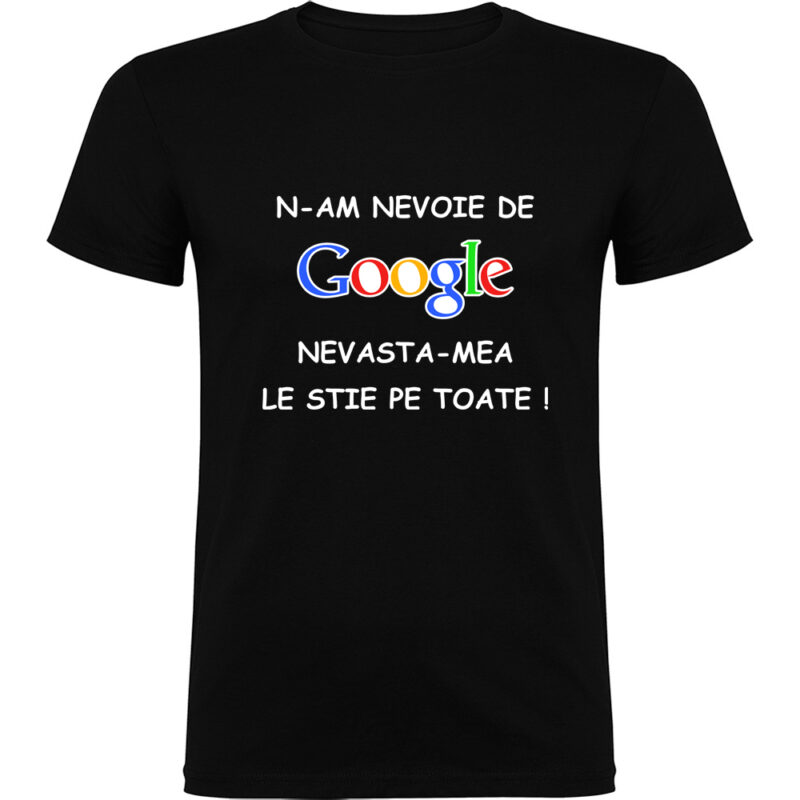 Tricou NU AM NEVOIE DE GOOGLE, Negru