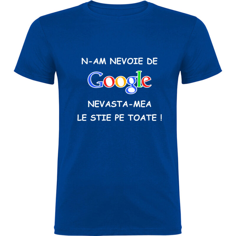 Tricou NU AM NEVOIE DE GOOGLE, Albastru